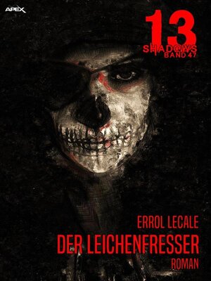 cover image of 13 SHADOWS, Band 47--DER LEICHENFRESSER